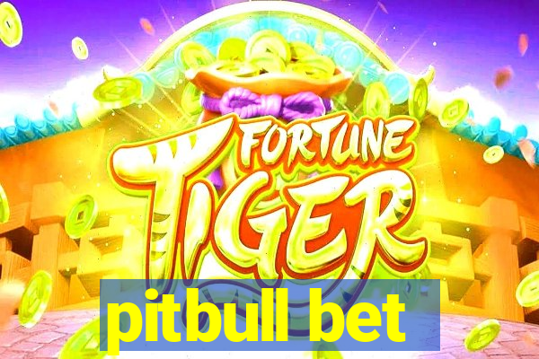 pitbull bet